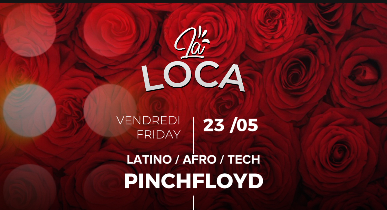 23/05 La Loca / Pinchfloyd Dj Set