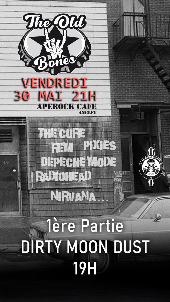 THE OLD BONES LIVE - 1ere PATIE / DIRTY MOON D ...